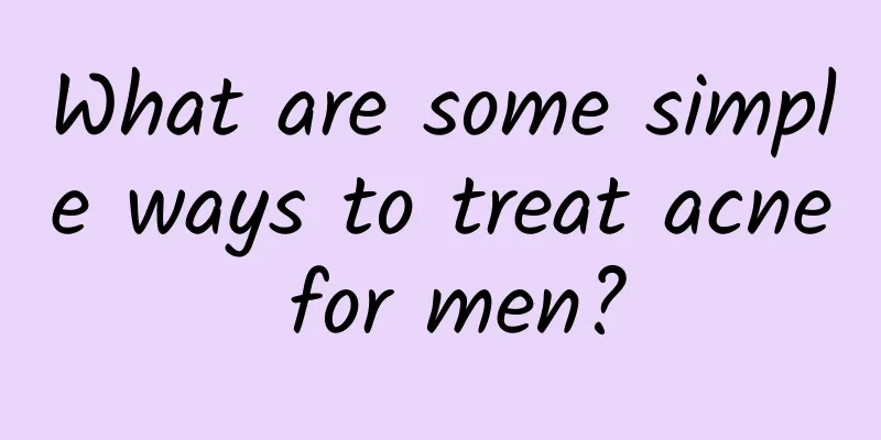 What are some simple ways to treat acne for men?