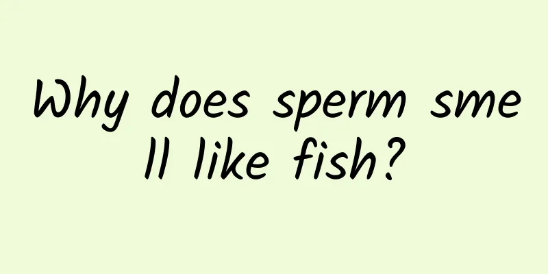 Why does sperm smell like fish?