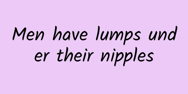 Men have lumps under their nipples
