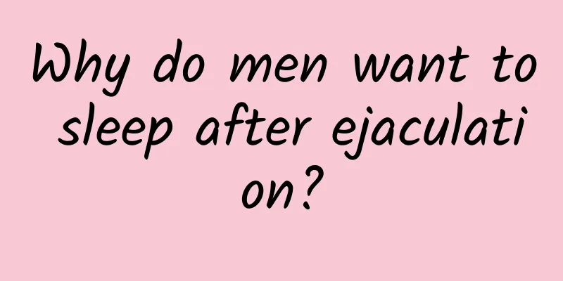 Why do men want to sleep after ejaculation?