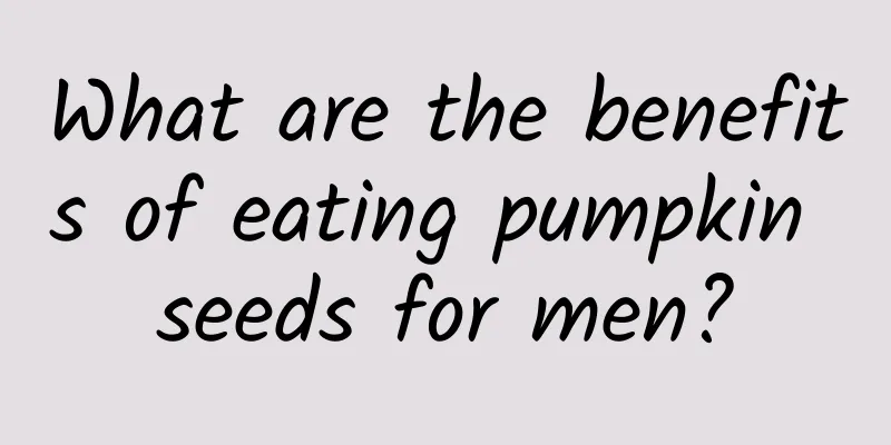 What are the benefits of eating pumpkin seeds for men?
