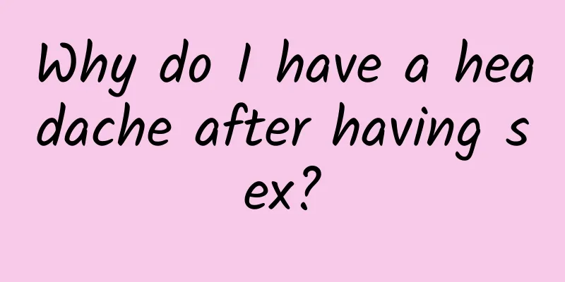 Why do I have a headache after having sex?