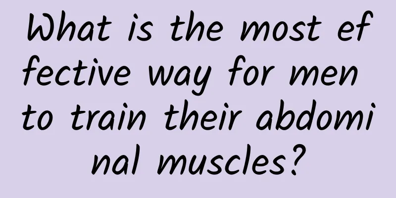 What is the most effective way for men to train their abdominal muscles?