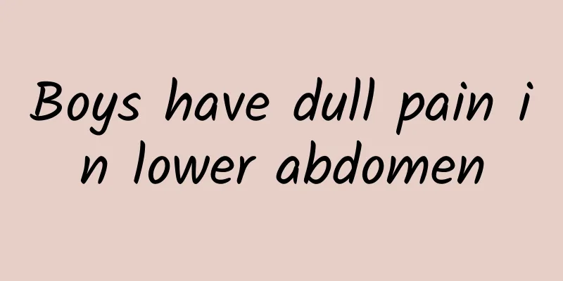 Boys have dull pain in lower abdomen