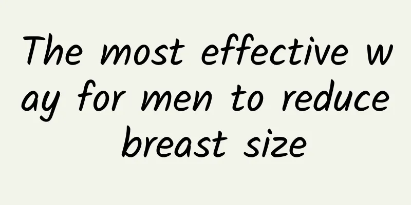 The most effective way for men to reduce breast size