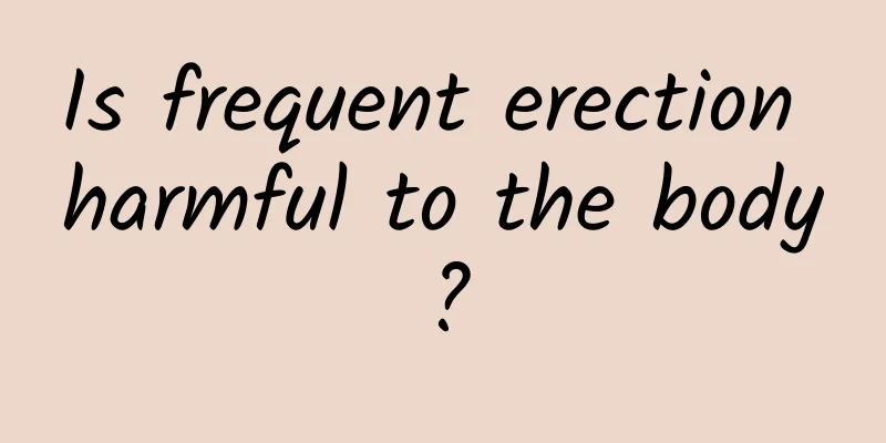 Is frequent erection harmful to the body?