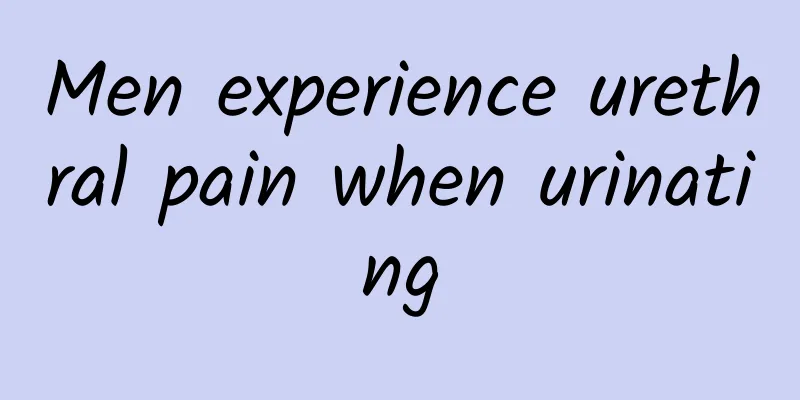Men experience urethral pain when urinating