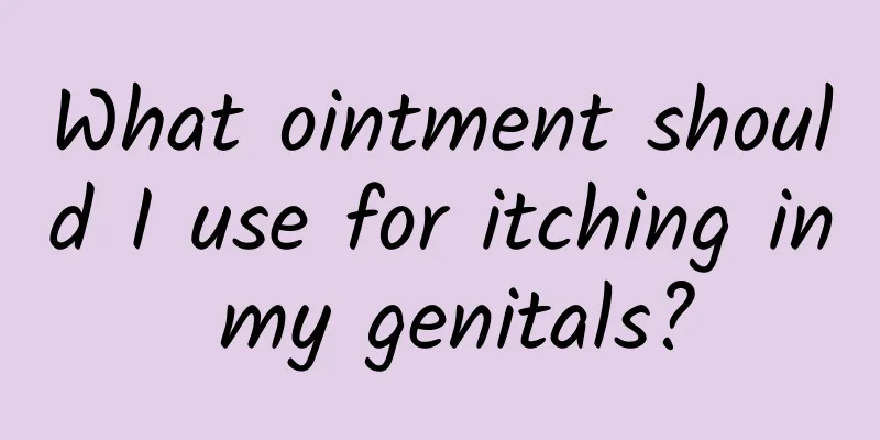 What ointment should I use for itching in my genitals?