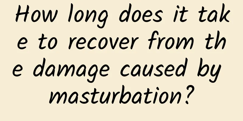 How long does it take to recover from the damage caused by masturbation?