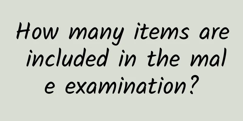 How many items are included in the male examination?