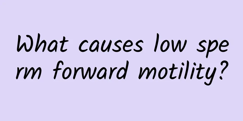 What causes low sperm forward motility?