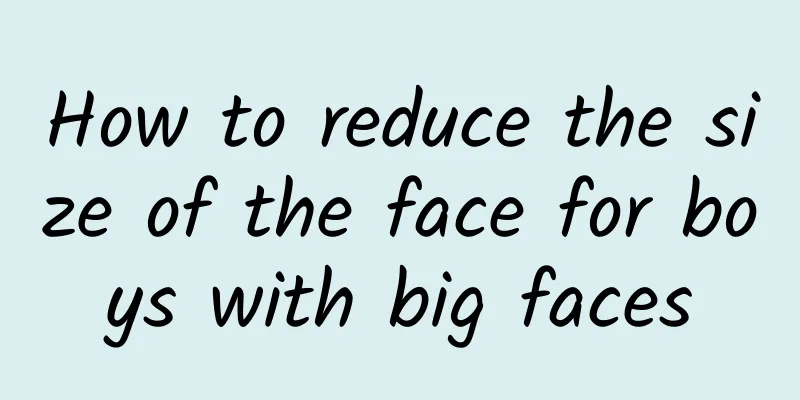 How to reduce the size of the face for boys with big faces