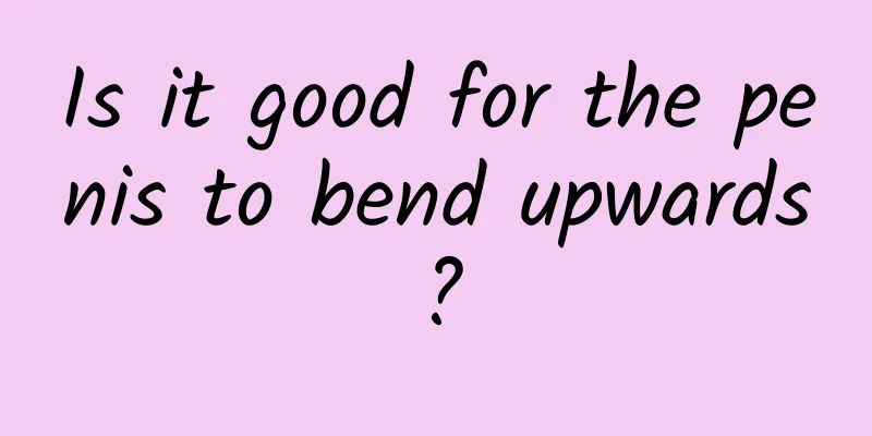 Is it good for the penis to bend upwards?