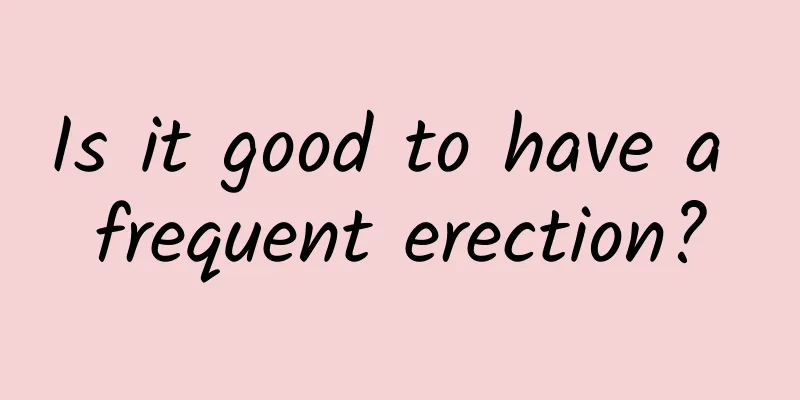 Is it good to have a frequent erection?