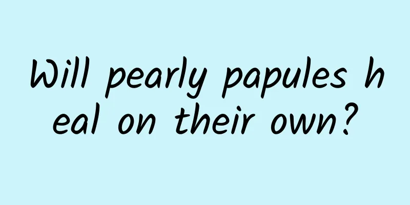 Will pearly papules heal on their own?