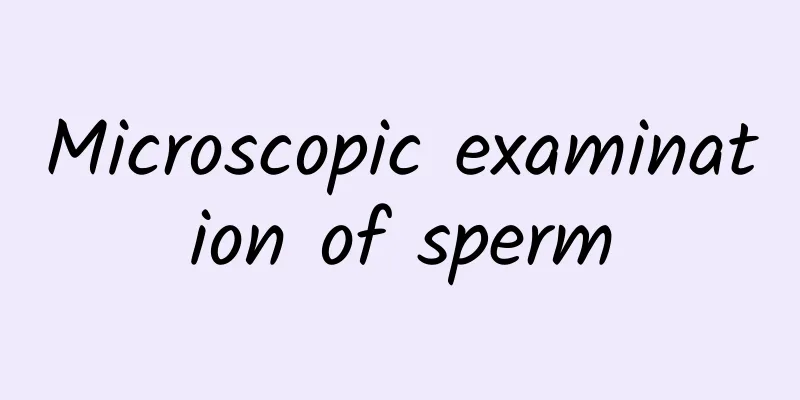 Microscopic examination of sperm