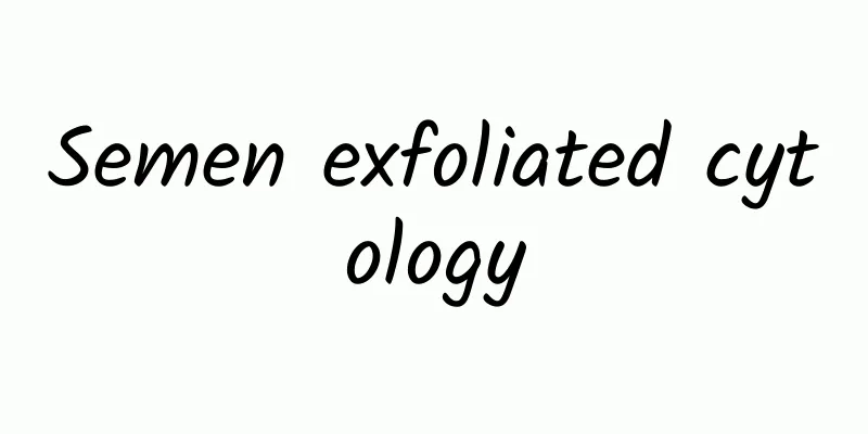 Semen exfoliated cytology