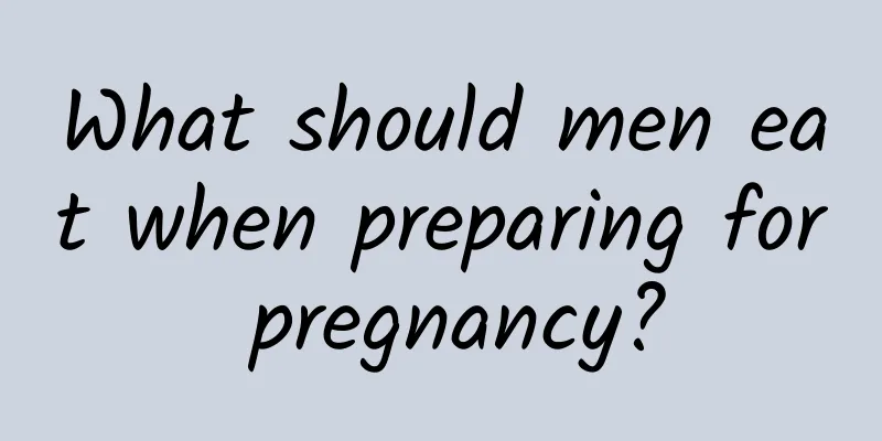 What should men eat when preparing for pregnancy?