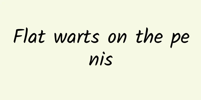 Flat warts on the penis