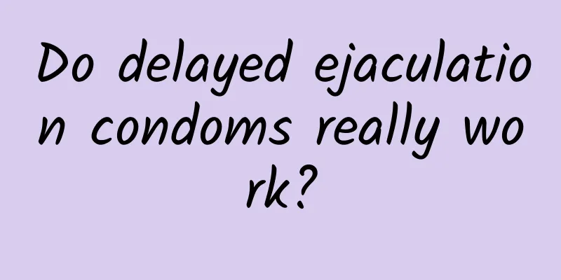 Do delayed ejaculation condoms really work?