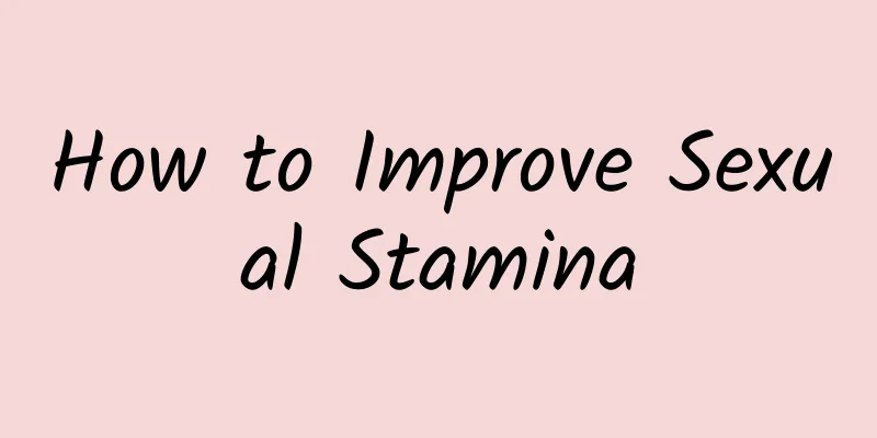 How to Improve Sexual Stamina
