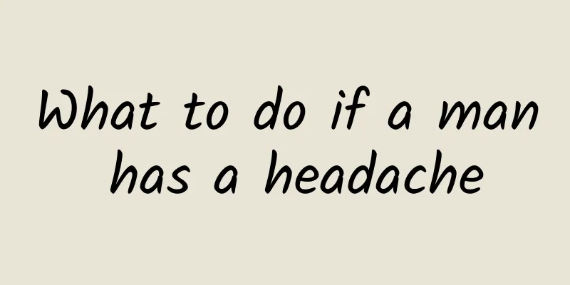 What to do if a man has a headache