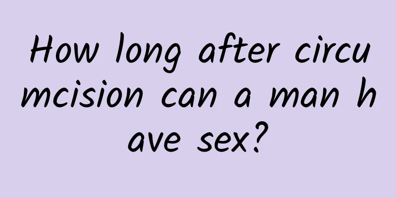How long after circumcision can a man have sex?