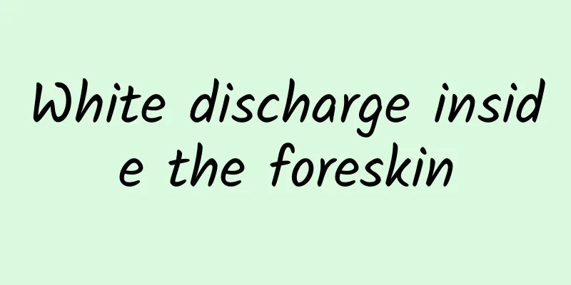 White discharge inside the foreskin
