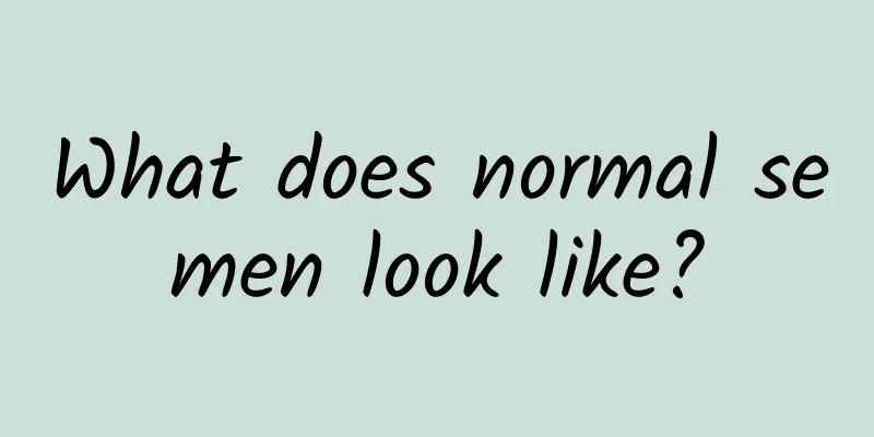 What does normal semen look like?