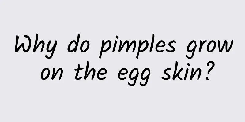 Why do pimples grow on the egg skin?