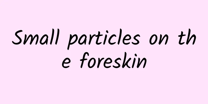 Small particles on the foreskin