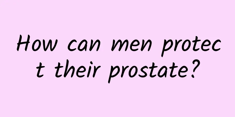 How can men protect their prostate?
