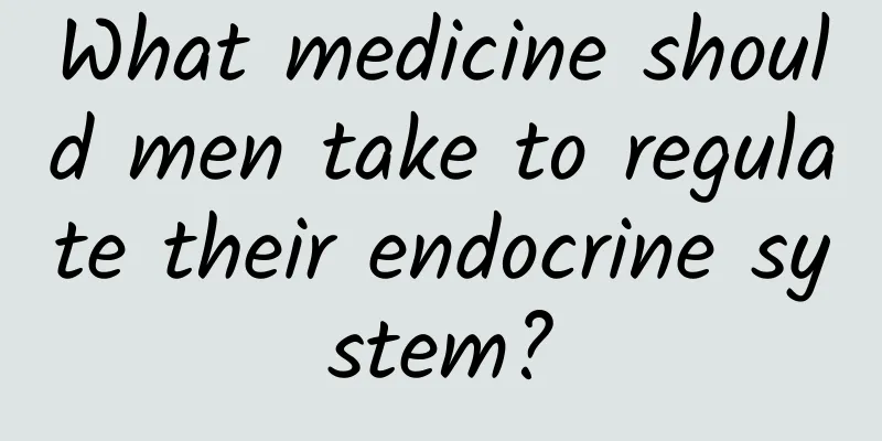 What medicine should men take to regulate their endocrine system?