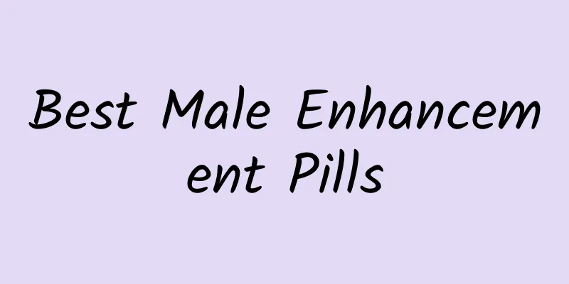 Best Male Enhancement Pills