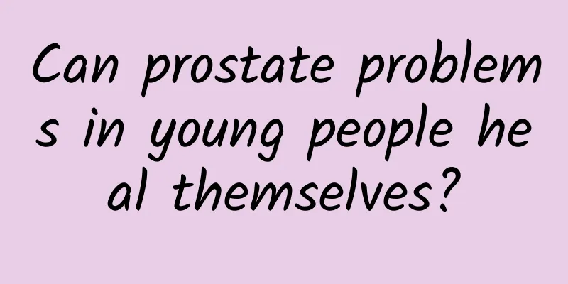 Can prostate problems in young people heal themselves?