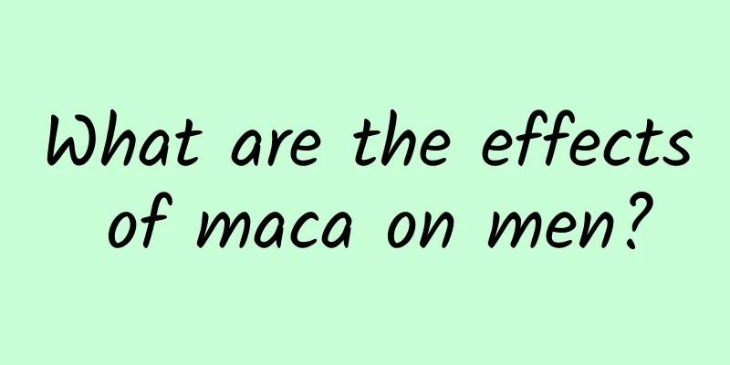What are the effects of maca on men?