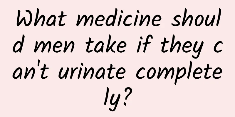 What medicine should men take if they can't urinate completely?