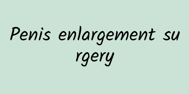 Penis enlargement surgery