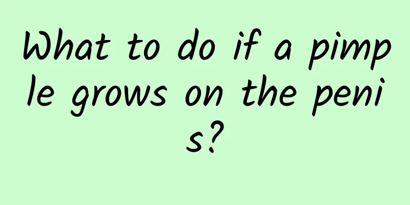 What to do if a pimple grows on the penis?