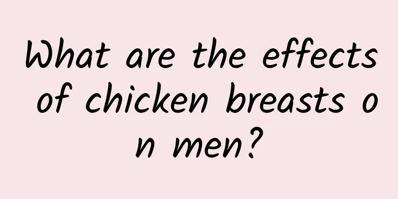 What are the effects of chicken breasts on men?