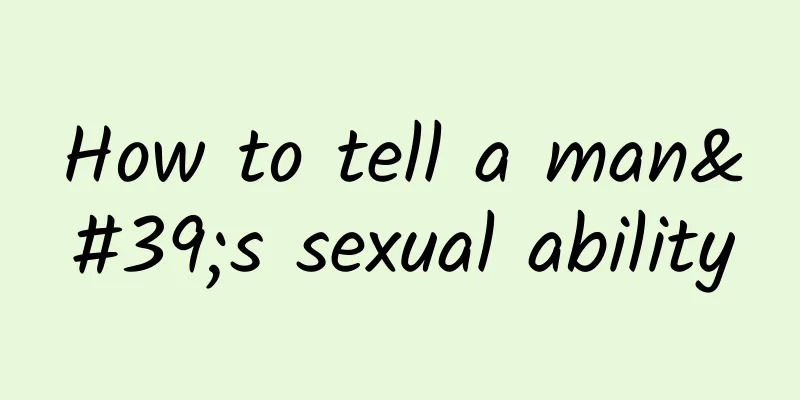 How to tell a man's sexual ability