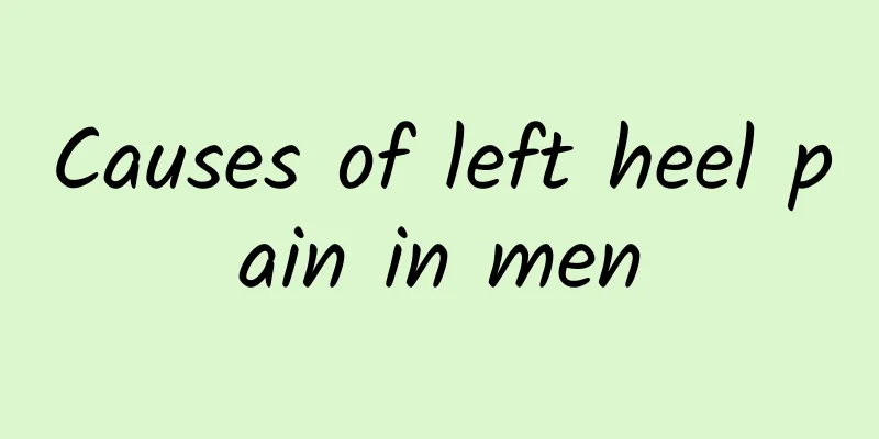 Causes of left heel pain in men