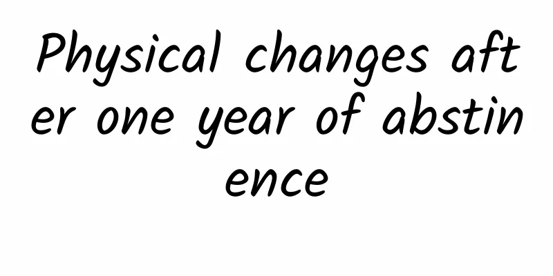 Physical changes after one year of abstinence