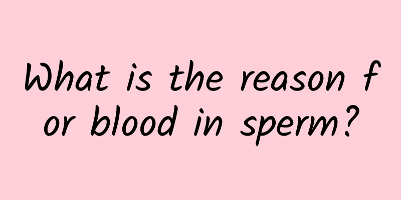 What is the reason for blood in sperm?