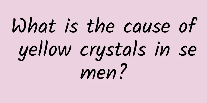 What is the cause of yellow crystals in semen?