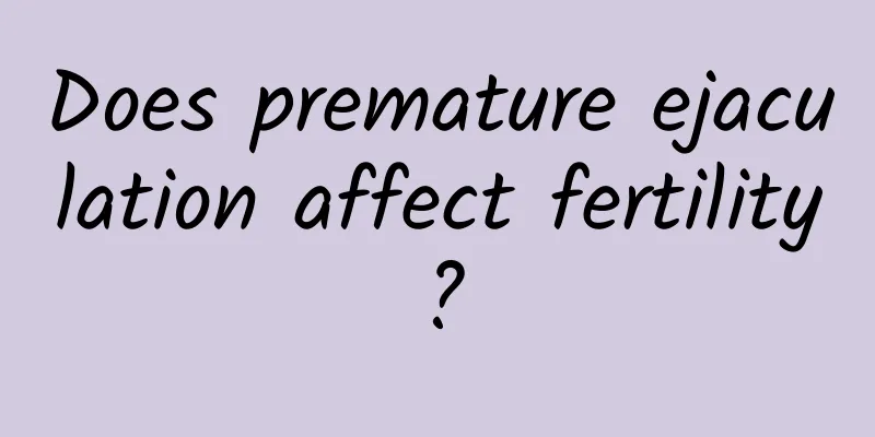 Does premature ejaculation affect fertility?