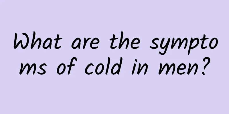 What are the symptoms of cold in men?