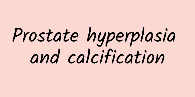 Prostate hyperplasia and calcification
