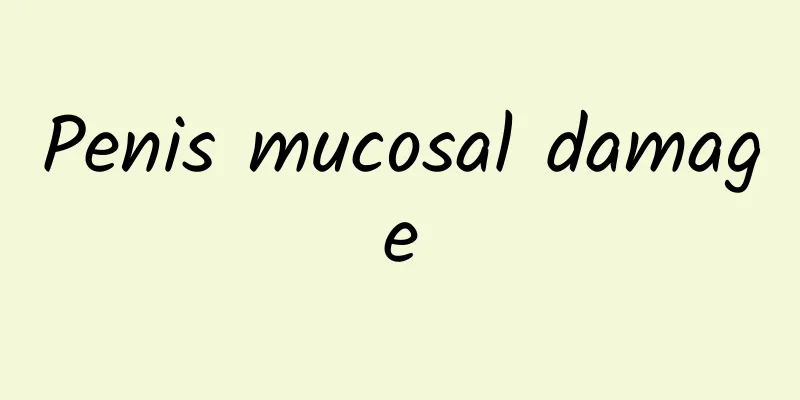 Penis mucosal damage