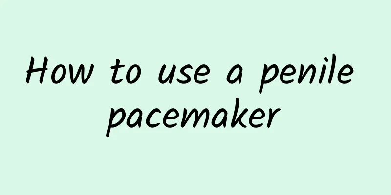 How to use a penile pacemaker